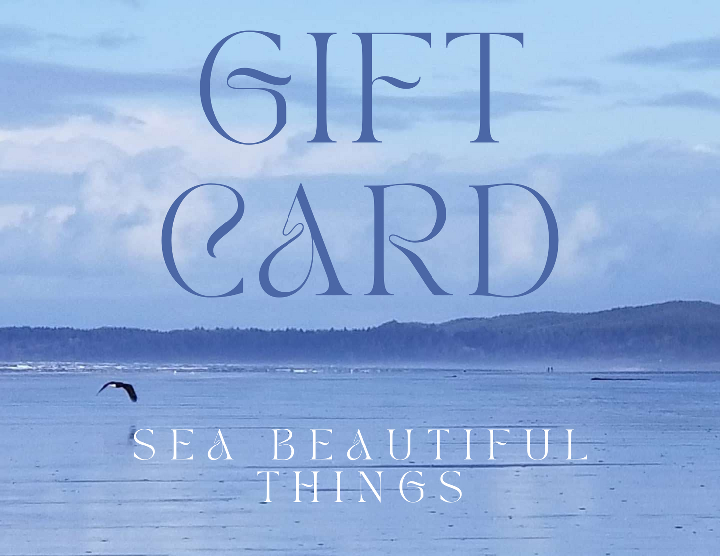 Sea Beautiful Things Gift Card